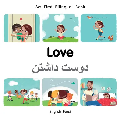 Moja prvá dvojjazyčná kniha - láska (anglicko-farsíjsky) - My First Bilingual Book-Love (English-Farsi)