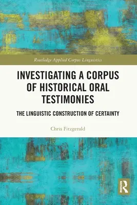 Skúmanie korpusu historických ústnych svedectiev: Lingvistická konštrukcia istoty - Investigating a Corpus of Historical Oral Testimonies: The Linguistic Construction of Certainty
