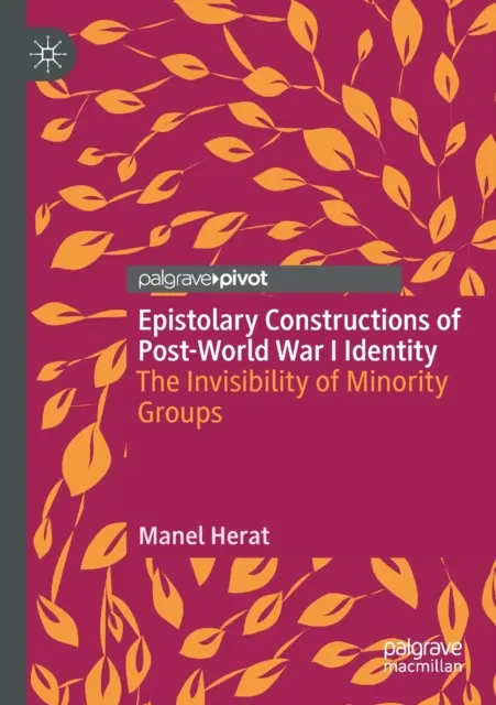 Epistolárne konštrukcie identity po prvej svetovej vojne: Neviditeľnosť menšinových skupín - Epistolary Constructions of Post-World War I Identity: The Invisibility of Minority Groups