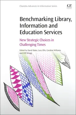 Benchmarking knižničných, informačných a vzdelávacích služieb: Nové strategické rozhodnutia v náročných časoch - Benchmarking Library, Information and Education Services: New Strategic Choices in Challenging Times