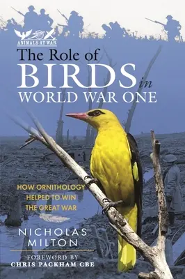 Úloha vtákov v prvej svetovej vojne: Ako ornitológia pomohla vyhrať veľkú vojnu - The Role of Birds in World War One: How Ornithology Helped to Win the Great War