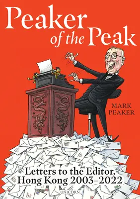 Peaker z vrcholu: Listy redakcii, Hongkong 2003 - 2022 - Peaker of the Peak: Letters to the Editor, Hong Kong 2003-2022