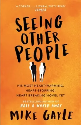 Vidieť iných ľudí - hrejivý román od autorky bestselleru VŠETCI SAMOTNÍ ĽUDIA - Seeing Other People - A heartwarming novel from the bestselling author of ALL THE LONELY PEOPLE