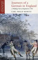 Cesty nemeckým Anglickom - Pešia cesta po Anglicku v roku 1782 - Journeys of a German England - A Walking Tour of England in 1782