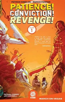Trpezlivosť! Odsúdenie! Pomsta! Zväzok 1 - Patience! Conviction! Revenge! Vol 1