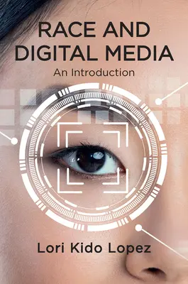 Rasa a digitálne médiá: Médiá a médiá: úvod do problematiky: strategické pohľady na médiá a médiá. - Race and Digital Media: An Introduction