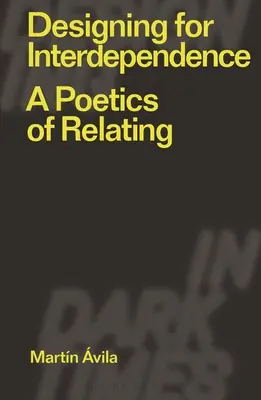 Navrhovanie pre vzájomnú závislosť: Poetika vzťahov - Designing for Interdependence: A Poetics of Relating