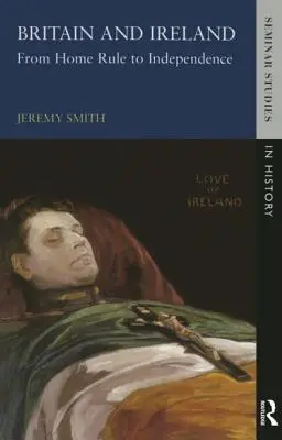 Veľká Británia a Írsko: Od Home Rule k nezávislosti - Britain and Ireland: From Home Rule to Independence