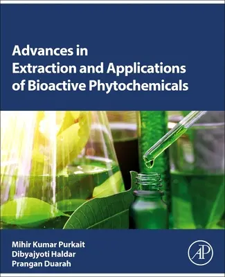 Pokroky v extrakcii a aplikáciách bioaktívnych fytochemikálií - Advances in Extraction and Applications of Bioactive Phytochemicals
