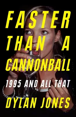 Rýchlejšie ako delová guľa: 1995 a všetko ostatné - Faster Than a Cannonball: 1995 and All That
