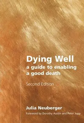 Dobré umieranie: Sprievodca, ako umožniť dobrú smrť - Dying Well: A Guide to Enabling a Good Death