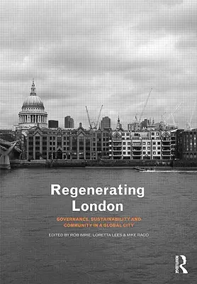 Regenerácia Londýna: Správa, udržateľnosť a komunita v globálnom meste - Regenerating London: Governance, Sustainability and Community in a Global City