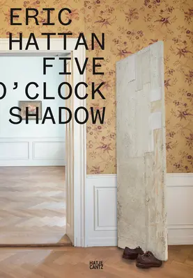 Eric Hattan: Päťhodinový tieň - Eric Hattan: Five O'Clock Shadow