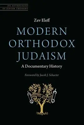 Moderný ortodoxný judaizmus: Dokumentárne dejiny - Modern Orthodox Judaism: A Documentary History