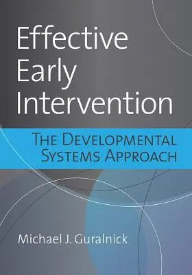 Účinná včasná intervencia: Vývojový systémový prístup - Effective Early Intervention: The Developmental Systems Approach