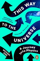 Táto cesta do vesmíru - Cesta do fyziky - This Way to the Universe - A Journey into Physics
