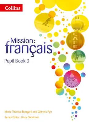 Misia: Franais -- Pupil Book 3 - Mission: Franais -- Pupil Book 3
