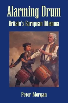 Alarmujúci bubon: Európska dilema Británie - Alarming Drum: Britain's European Dilemma
