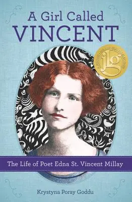 Dievča menom Vincent: Vincenta Millaya: Život básnika Edny St. - A Girl Called Vincent: The Life of Poet Edna St. Vincent Millay