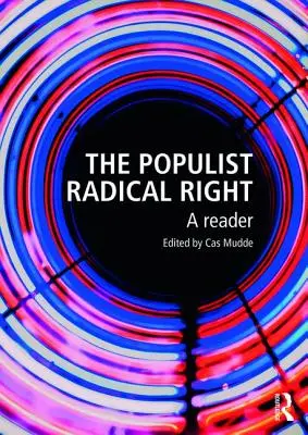 Populistická radikálna pravica: Pravicová radikálna pravicová politika: čítanka - The Populist Radical Right: A Reader