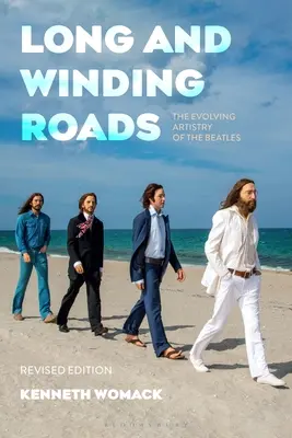 Dlhé a kľukaté cesty, revidované vydanie: The Evolving Artistry of the Beatles, nové vydanie - Long and Winding Roads, Revised Edition: The Evolving Artistry of the Beatles
