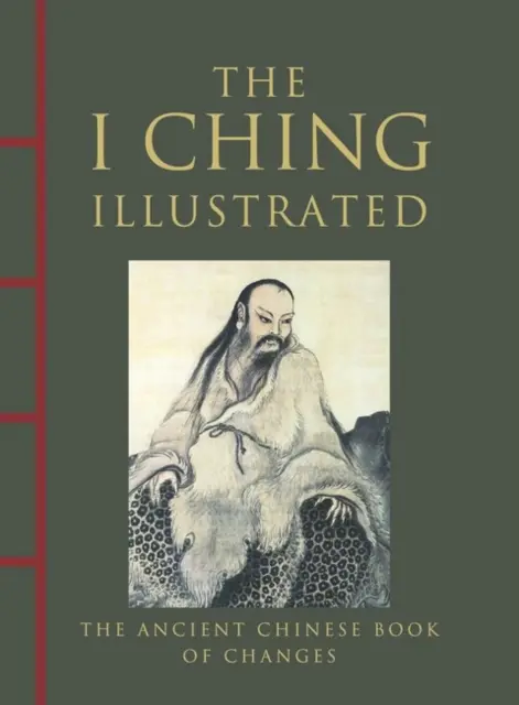 I Ching Ilustrovaná - staroveká čínska kniha premien - I Ching Illustrated - The Ancient Chinese Book of Changes