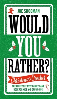 Would You Rather (Chceš radšej?): Vianočný kreker: Dokonalá kniha sviatočných rodinných hier pre deti aj dospelých! - Would You Rather: Christmas Cracker: The Perfect Festive Family Game Book for Kids and Grown-Ups!
