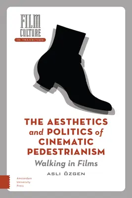 Estetika a politika filmového pešiactva: Chôdza vo filmoch - The Aesthetics and Politics of Cinematic Pedestrianism: Walking in Films