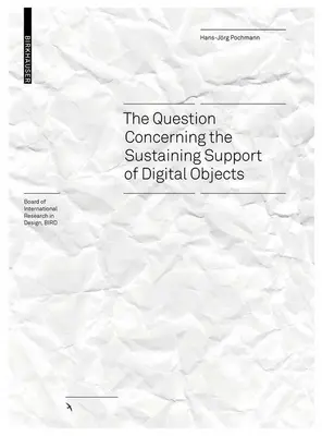Vec medzi tebou a mnou: Otázka týkajúca sa trvalej podpory digitálnych objektov - The Thing Between You and Me: The Question Concerning the Sustaining Support of Digital Objects