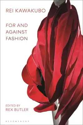 Rei Kawakubo: Za a proti móde - Rei Kawakubo: For and Against Fashion