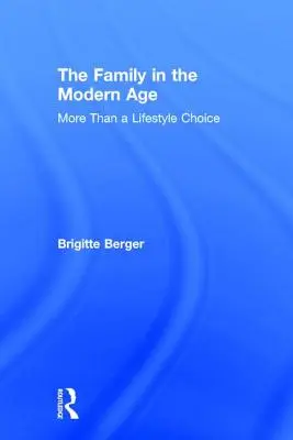 Rodina v modernej dobe: Viac ako voľba životného štýlu - The Family in the Modern Age: More Than a Lifestyle Choice
