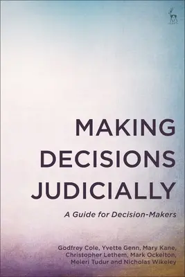 Súdne rozhodovanie: Príručka pre rozhodovateľov - Making Decisions Judicially: A Guide for Decision-Makers