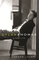 Dylan Thomas - Nový život - Dylan Thomas - A New Life