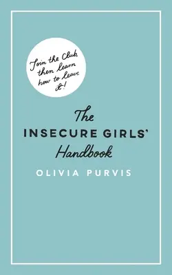 Príručka neistého dievčaťa - The Insecure Girl's Handbook