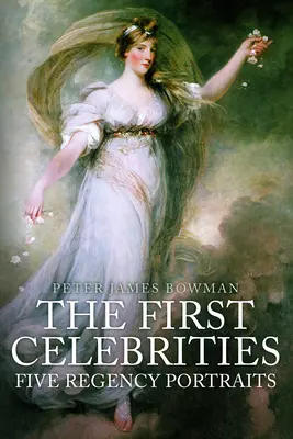 Prvé celebrity: Päť regentských portrétov - The First Celebrities: Five Regency Portraits