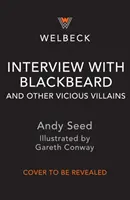 Rozhovor s Čiernou bradou a inými zlomyseľnými zloduchmi - Interview with Blackbeard & Other Vicious Villains