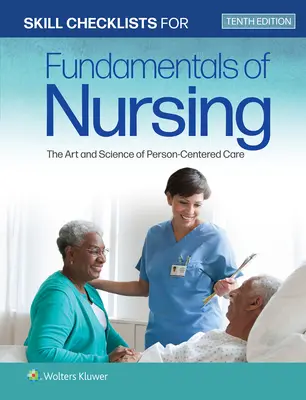 Kontrolné zoznamy zručností pre Fundamentals of Nursing: The Art and Science of Person-Centered Care (Umenie a veda starostlivosti zameranej na človeka) - Skill Checklists for Fundamentals of Nursing: The Art and Science of Person-Centered Care
