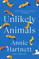 Nepravdepodobné zvieratá - Povinné čítanie, veselá, srdcervúca a dojímavá rodinná dráma - Unlikely Animals - A must-read, hilarious, heart-warming and moving family drama