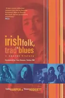 Írsky folk, trad a blues - tajná história - Irish Folk, Trad & Blues - A Secret History