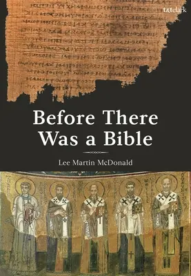 Skôr než vznikla Biblia: Autority v ranom kresťanstve - Before There Was a Bible: Authorities in Early Christianity