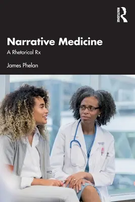 Naratívna medicína: Rétorická RX - Narrative Medicine: A Rhetorical RX