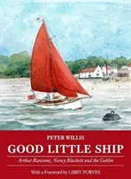 Malá dobrá loď - Arthur Ransome, Nancy Blackettová a škriatok - Good Little Ship - Arthur Ransome, Nancy Blackett and the Goblin