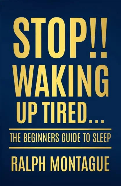 Stop!! Budenie sa únavou - Sprievodca pre začiatočníkov, ako spať - Stop!! Waking Up Tired - The Beginners Guide To Sleep