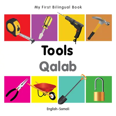 Moja prvá dvojjazyčná kniha-nástroje (anglicko-somálsky) - My First Bilingual Book-Tools (English-Somali)