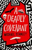 Smrtiaca dohoda - oceňovaná, medzinárodne najpredávanejšia séria detektívov Kubu sa vracia s ďalším napínavým, mrazivým pokračovaním - Deadly Covenant - The award-winning, international bestselling Detective Kubu series returns with another thrilling, chilling sequel