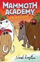Mamutia akadémia: Mamutia akadémia na prázdninách - Mammoth Academy: Mammoth Academy On Holiday