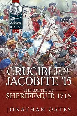 Tábor jakobitov '15: Bitka pri Sheriffmuire 1715 - Crucible of the Jacobite '15: The Battle of Sheriffmuir 1715