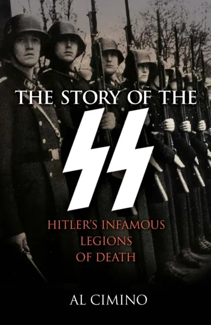Príbeh SS - Hitlerove neslávne známe légie smrti - Story of the SS - Hitler's Infamous Legions of Death