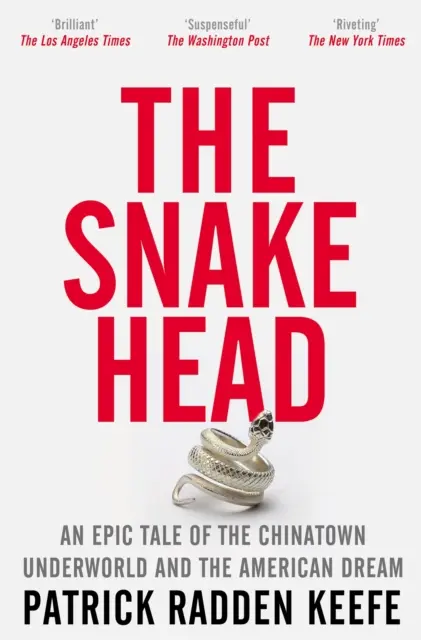 Hadia hlava - Epický príbeh o podsvetí čínskej štvrte a americkom sne - Snakehead - An Epic Tale of the Chinatown Underworld and the American Dream