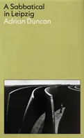 Sabbatical in Leipzig (Dovolenka v Lipsku): zaradená do užšieho výberu írskeho románu roka 2021 Kerry Group - Sabbatical in Leipzig: Shortlisted for the 2021 Kerry Group Irish Novel of the Year